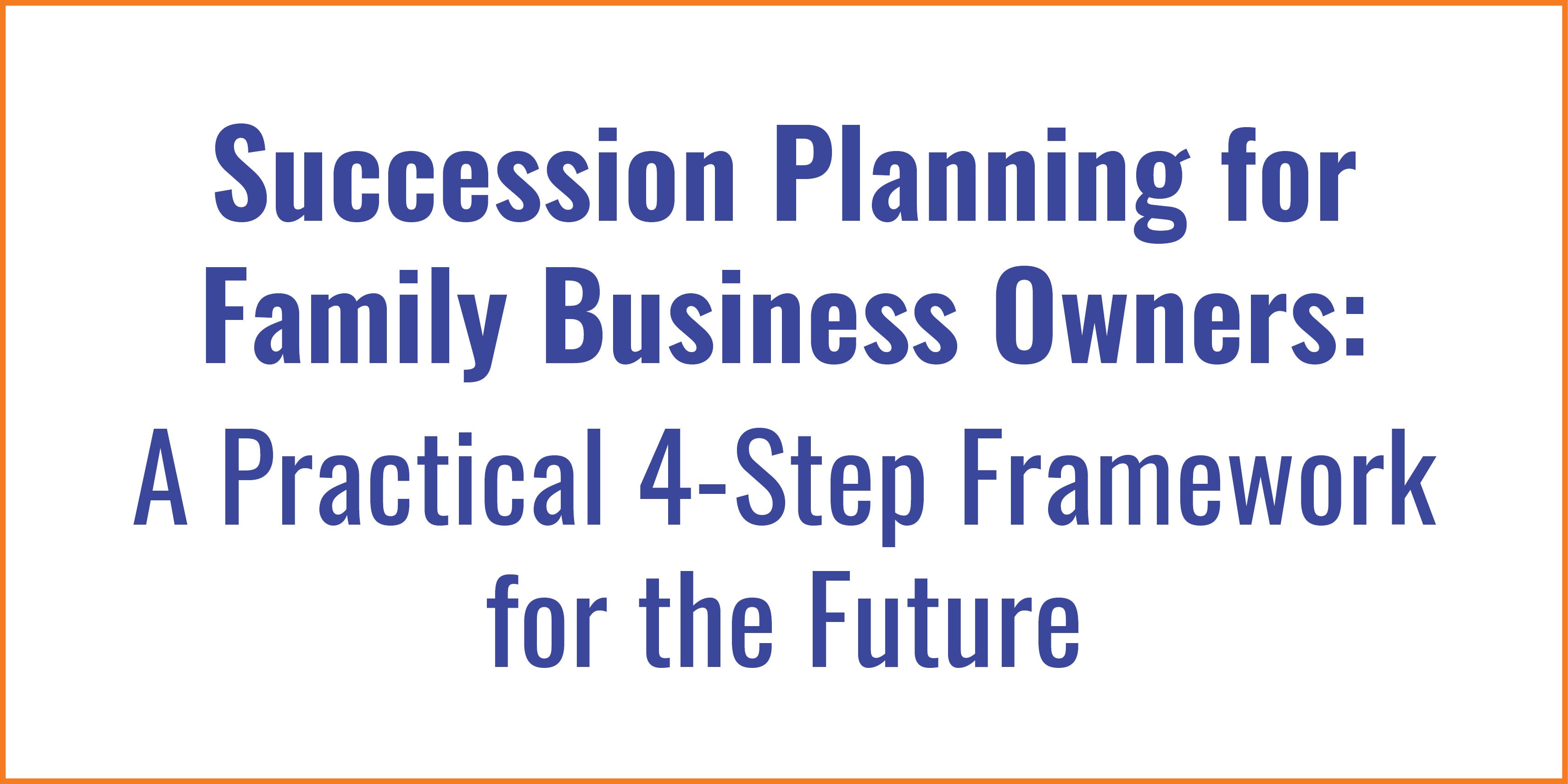 Succession Planning for Family Business Owners Header